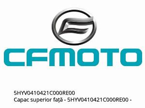Εμπρός επάνω κάλυμμα - 5HYV0410421C000RE00 - CFMOTO