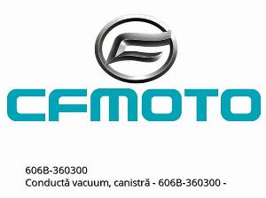 Σωλήνας κενού, κάνιστρο - 606B-360300 - CFMOTO