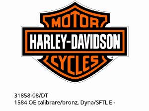 1584 calibración OE/bronce, Dyna/SFTL E - 31858-08/DT - Harley-Davidson