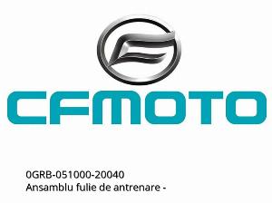 Ansamblu fulie de antrenare - 0GRB-051000-20040 - CFMOTO