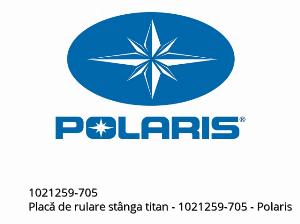 ASM-RUNNINGBOARD LH TITAN - 1021259-705 - Polaris