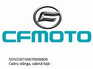 Cadru stânga, cabină față - 5SYV23010067000BB00 - CFMOTO