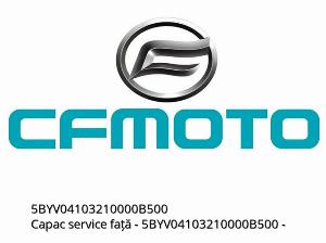 Capac service față - 5BYV04103210000B500 - CFMOTO