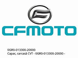 Coperchio, carter CVT - 0GR0-013300-20000 - CFMOTO