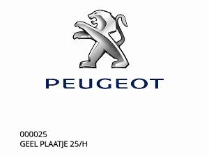 GEEL PLAATJE 25/H - 000025 - Peugeot