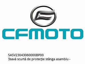Lh rövid védőcső egység - 5ASV23043060000BP00 - CFMOTO