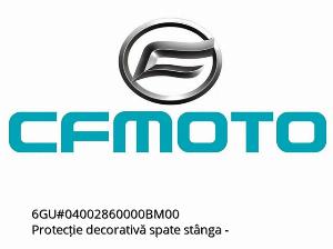 Protection décorative arrière gauche - 6GU#04002860000BM00 - CFMOTO