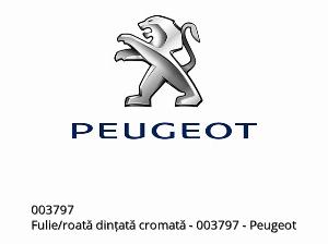 PULLEY/GEAR CHR - 003797 - Peugeot