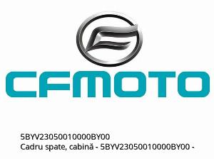 Rear frame, cab	Telaio posteriore, cabina - 5BYV23050010000BY00 - CFMOTO