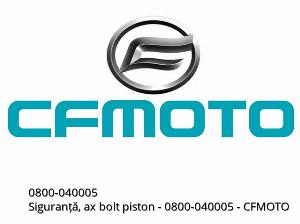 Siguranță, ax bolt piston - 0800-040005 - CFMOTO
