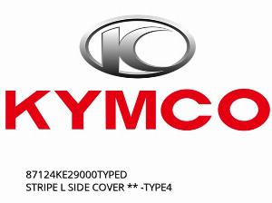 STRIPE L SIDE COVER ** -TYPE4 - 87124KE29000TYPED - Kymco