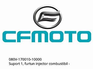 Support 1, fuel injector hose - 080V-170010-10000 - CFMOTO