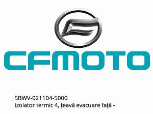 Thermal Insulator 4, Front Exhaust Pipe - 5BWV-021104-5000 - CFMOTO